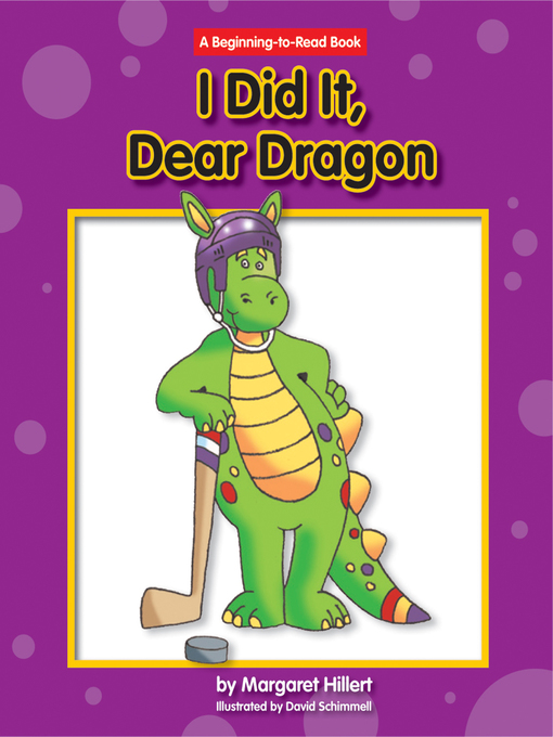Margaret Hillert创作的I Did It, Dear Dragon作品的详细信息 - 可供借阅
